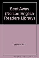 Sent Away (Nelson English Readers Library) 0175560099 Book Cover