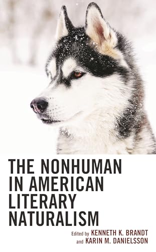 The Nonhuman in American Literary Naturalism (Ecocritical Theory and Practice)