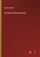 The germ theory of disease cover