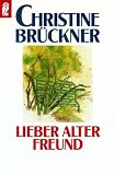 Lieber alter Freund: Briefe (0) - Christine Brückner 