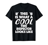 This Is What A Cool Tire Inspector Looks Like T-Shirt