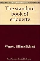 The standard book of etiquette B0007DXYUS Book Cover