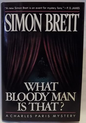What Bloody Man Is That ?: A Charles Paris Mystery 0684188244 Book Cover