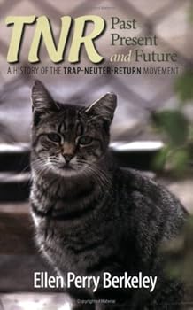 TNR: Past, Present and Future: A History of the Trap-Neuter-Return Movement