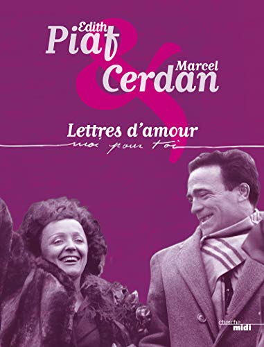 Edith Piaf & Marcel Cerdan, Lettres d'amour: Moi pour toi