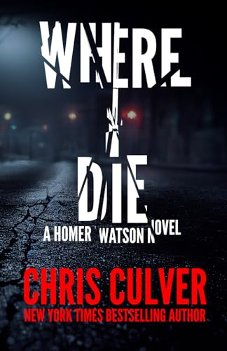 Where I Die (Homer Watson) B0CPJDZQM1 Book Cover