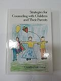 Strategies for Counseling With Children and Their Parents