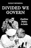 Divided We Govern: Coalition Politics in Modern India