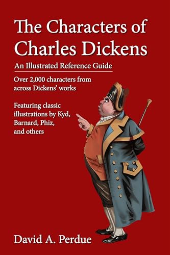The Characters of Charles Dickens: An Illustrated Reference Guide