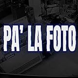  PA’ LA FOTO [Explicit]