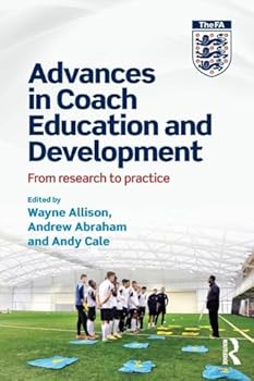 Paperback Advances in Coach Education and Development: From research to practice Book