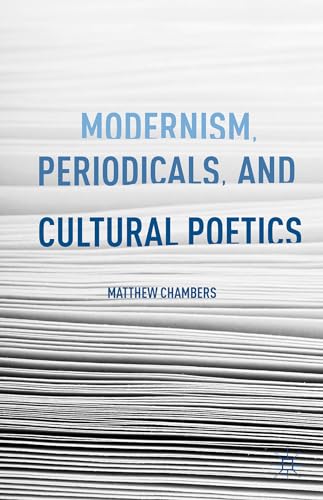 Modernism, Periodicals, and Cultural Poetics