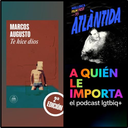 T7 EP21 ATL&Aacute;NTIDA FILM FESTy "TE HICE DIOS" de MARCOS AUGUSTO