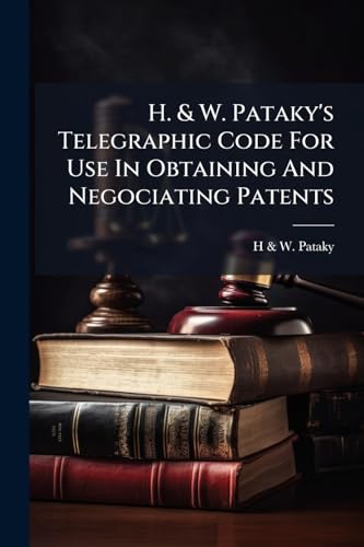 H. & W. Pataky's Telegraphic Code For Use In Obtaining And Negociating Patents