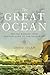 The Great Ocean: Pacific Worlds from Captain Cook to the Gold Rush