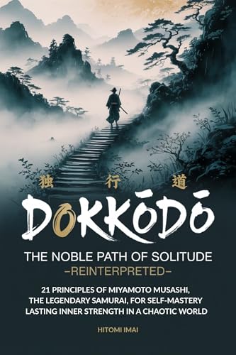 Dokkōdō, The Noble Path of Solitude-Reinterpreted :…
