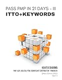 Pass Pmp in 21 Days III - ITTO + Keywords