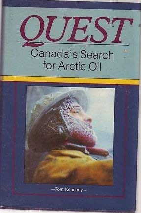Quest: Canada's Search for Arctic Oil 0919091466 Book Cover