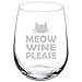 Wine Glass Goblet Funny Cat Meow Wine Please (17 oz Stemless)