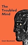 The Troubled Mind
