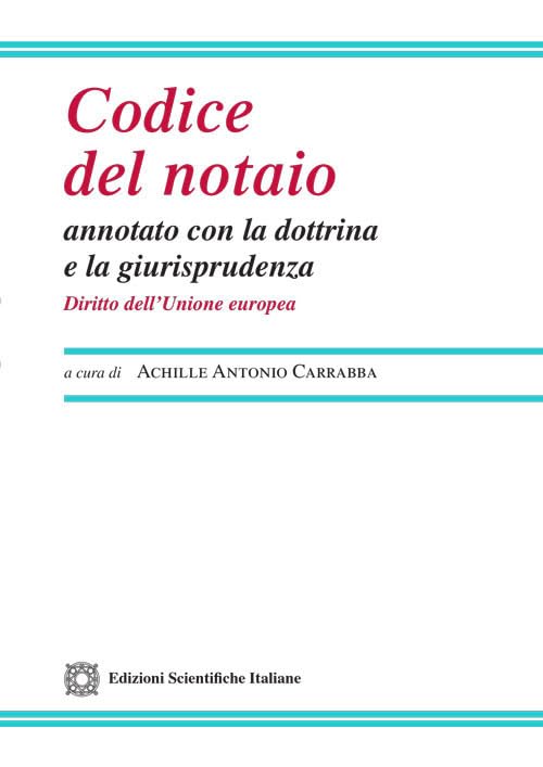Codice del notaio annotato con la dottrina e la giurisprudenza