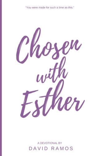Chosen with Esther: 20 Devotionals to Awaken Your Calling, Guide Your Heart, and Empower You To Lead By God's Design (Testament Heroes)