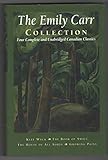 The Emily Carr Collection, Four Complete and Unabridged Canadian Classics