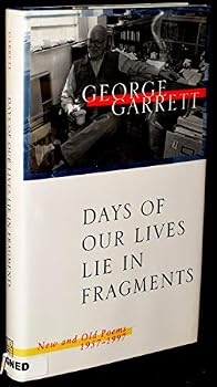 Days of Our Lives Lie in Fragments: New and Old Poems, 1957-1997