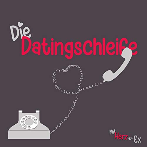 #4 Die Datingschleife