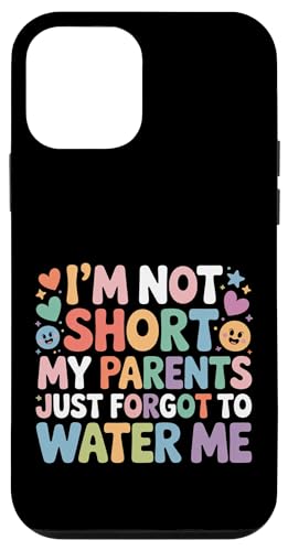 I'm Not Short My Parents Just Forgot To Water Me |- �X�}�z�P�[�X iPhone 12 mini �p