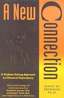 A New Connection: A Problem Solving Approach to Chemical Dependency 0916147045 Book Cover