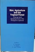 Man, Agriculture and the Tropical Forest 0933595123 Book Cover