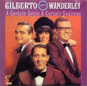 WALTER WANDERLEY ASTRUD GILBERTO - A Certain Smile A Certain Sadness - Disque CD