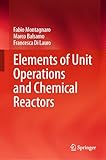 Elements of Unit Operations and Chemical Reactors