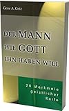 getzen eterna trompete  Der Mann wie Gott ihn haben will: 20 Merkmale geistlicher Reife