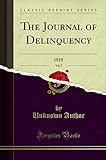  The Journal of Delinquency, Vol. 3: 1918 (Classic Reprint)