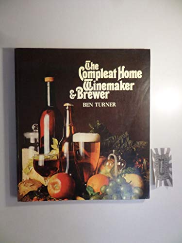 The compleat home winemaker & brewer 0860021629 Book Cover
