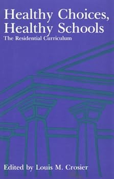 Paperback Healthy Choices, Healthy Schools: The Residential Curriculum Book