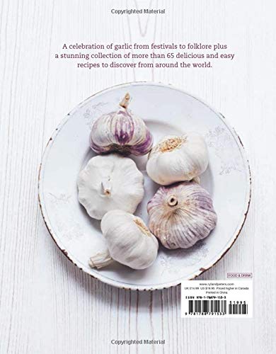 Garlic: More than 65 deliciously different ways to enjoy cooking with garlic