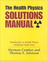 The Health Physics Solutions Manual 0962596361 Book Cover
