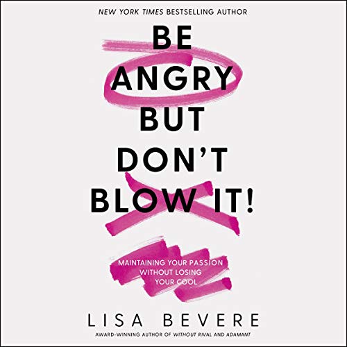 Cover art for Be Angry, but Don't Blow It
