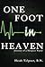 One Foot In Heaven, Journey of a Hospice Nurse