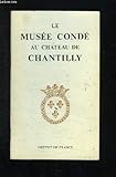  LE MUSEE CONDE AU CHATEAU DE CHANTILLY.