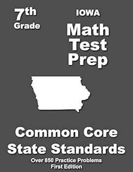 Paperback Iowa 7th Grade Math Test Prep: Common Core Learning Standards Book