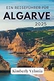 algarve wetter juni  EIN REISEFÜHRER FÜR ALGARVE 2025: Entdecken Sie atemberaubende Aussichten, historische Städte und authentische Küche