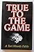True to the Game: A Teri Woods Fable