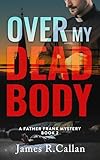Over My Dead Body (Father Frank Mysteries Book 2)