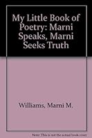 My Little Book of Poetry: Marni Speaks, Marni Seeks Truth 097276870X Book Cover