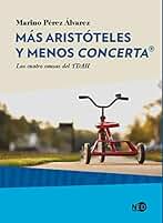 Más Aristóteles y menos Concerta®: Las cuatro causas del TDAH (HyS / SINTOMAS CONTEMPORANEOS nº 2025)