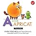 Little Concepts: A is for Apricat: Learn Your ABCs with These Deliciously Adorable Food & Critter Mash-Ups!